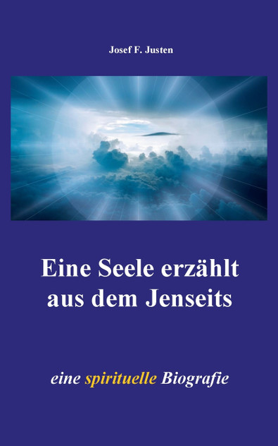 Eine Seele erzählt aus dem Jenseits Eine Seele erzählt aus dem Jenseits