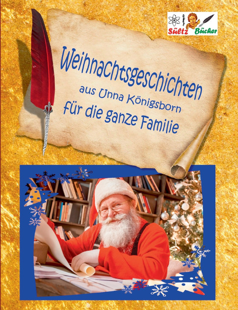 Weihnachtsgeschichten aus Unna Königsborn für die ganze Familie Weihnachtsgeschichten aus Unna Königsborn für die ganze Familie
