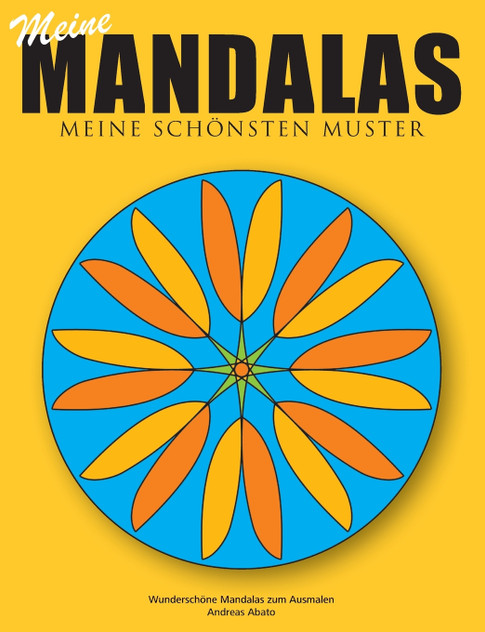 Meine Mandalas - Meine schönsten Muster - Wunderschöne Mandalas zum Ausmalen Meine Mandalas - Meine schönsten Muster - Wunderschöne Mandalas zum Ausmalen