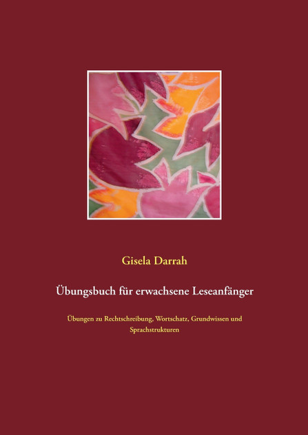 Übungsbuch für erwachsene Leseanfänger Übungsbuch für erwachsene Leseanfänger