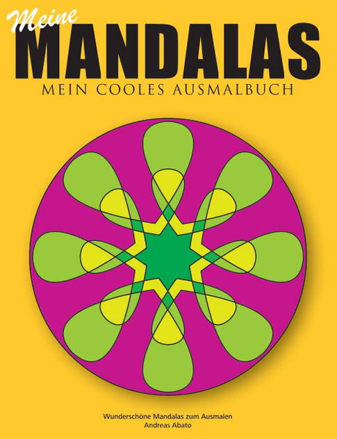 Meine Mandalas - Mein cooles Ausmalbuch - Wunderschöne Mandalas zum Ausmalen Meine Mandalas - Mein cooles Ausmalbuch - Wunderschöne Mandalas zum Ausmalen