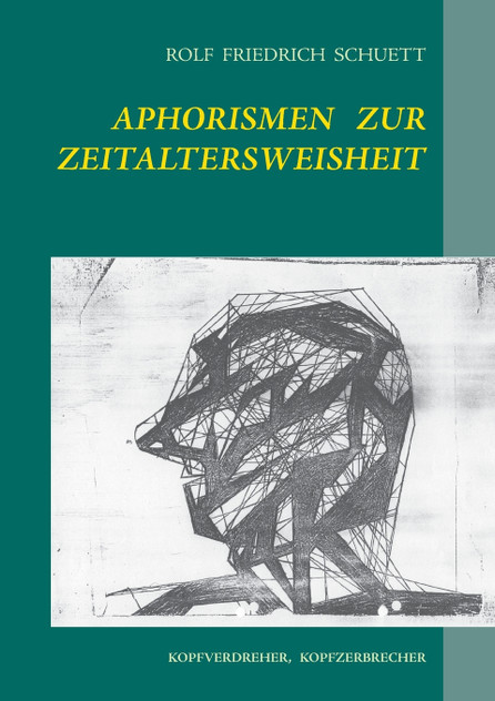 Aphorismen zur Zeitaltersweisheit Aphorismen zur Zeitaltersweisheit