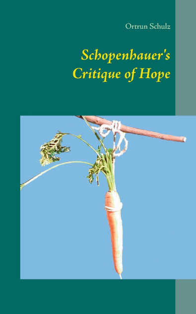 Schopenhauer's Critique of Hope Schopenhauer's Critique of Hope