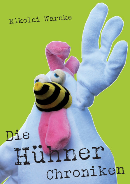 Die Hühner Chroniken Die Hühner Chroniken