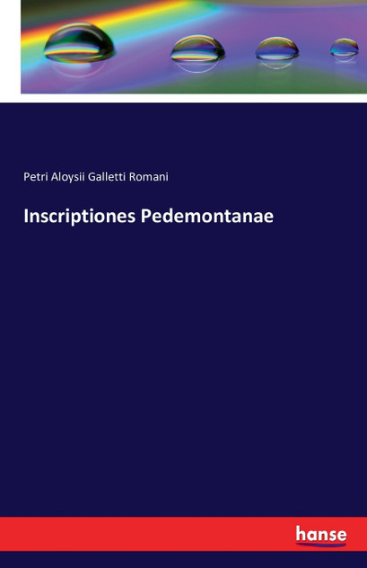 Inscriptiones Pedemontanae Inscriptiones Pedemontanae