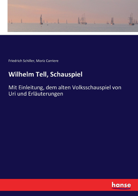 Wilhelm Tell, Schauspiel Wilhelm Tell, Schauspiel