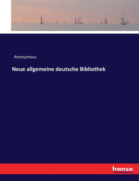 Neue allgemeine deutsche Bibliothek Neue allgemeine deutsche Bibliothek
