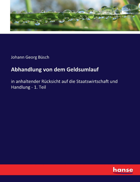 Abhandlung von dem Geldsumlauf Abhandlung von dem Geldsumlauf