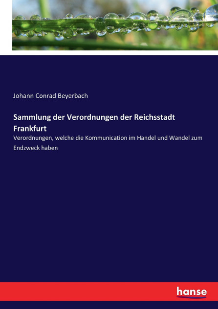Sammlung der Verordnungen der Reichsstadt Frankfurt Sammlung der Verordnungen der Reichsstadt Frankfurt