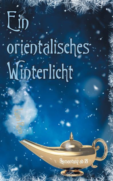 Ein orientalisches Winterlicht Ein orientalisches Winterlicht