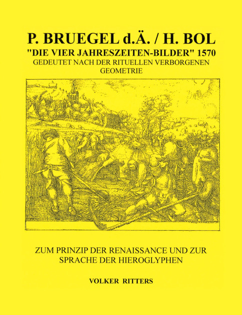P. Bruegel d.Ä. / H.Bol >Die vier Jahreszeiten - Bilder< 1570 Gedeutet nach der rituellen verborgenen Geometrie