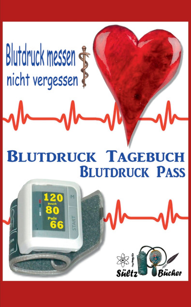Blutdruck-Pass - Blutdruck-Tagebuch Blutdruck-Pass - Blutdruck-Tagebuch
