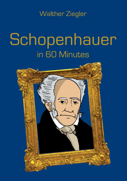 Schopenhauer in 60 Minutes Schopenhauer in 60 Minutes