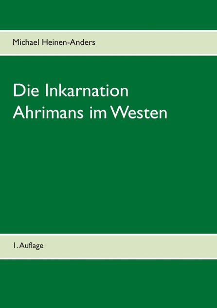 Die Inkarnation Ahrimans im Westen Die Inkarnation Ahrimans im Westen