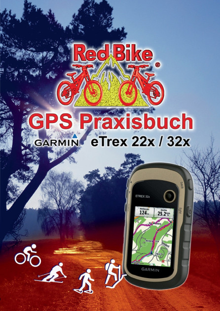 GPS Praxisbuch Garmin eTrex 22x / 32x GPS Praxisbuch Garmin eTrex 22x / 32x