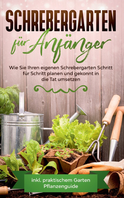 Schrebergarten für Anfänger Schrebergarten für Anfänger