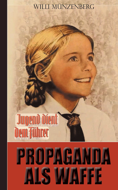 Propaganda als Waffe Propaganda als Waffe