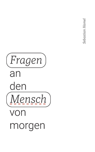 Fragen an den Mensch von morgen Fragen an den Mensch von morgen