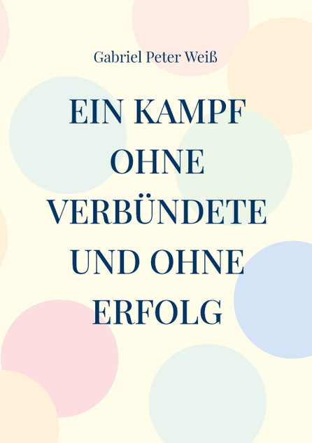 Ein Kampf ohne Verbündete und ohne Erfolg Ein Kampf ohne Verbündete und ohne Erfolg