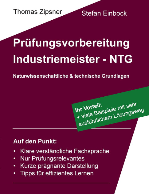 Industriemeister - Technische und naturwissenschaftliche Grundlagen (NTG) Industriemeister - Technische und naturwissenschaftliche Grundlagen (NTG)