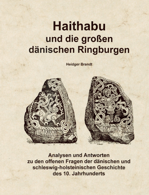 Haithabu und die großen dänischen Ringburgen Haithabu und die großen dänischen Ringburgen