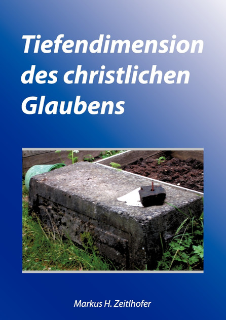 Tiefendimension des christlichen Glaubens Tiefendimension des christlichen Glaubens
