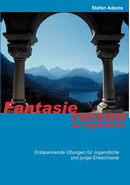 Fantasiereisen für Jugendliche Fantasiereisen für Jugendliche