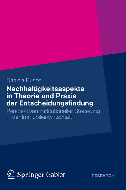 Nachhaltigkeitsaspekte in Theorie und Praxis der Entscheidungsfindung Nachhaltigkeitsaspekte in Theorie und Praxis der Entscheidungsfindung