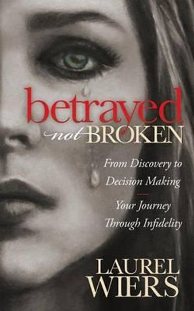 Betrayed Not Broken Betrayed Not Broken