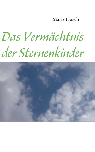 Das Vermächtnis der Sternenkinder Das Vermächtnis der Sternenkinder