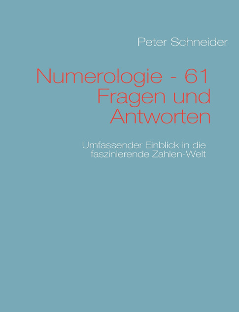 Numerologie - 61 Fragen und Antworten Numerologie - 61 Fragen und Antworten