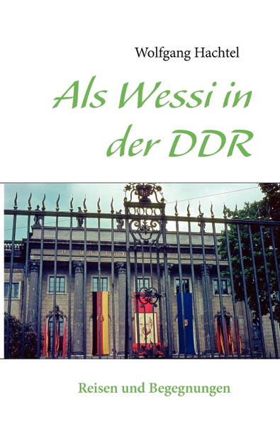 Als Wessi in der DDR Als Wessi in der DDR