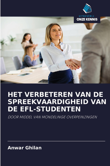 HET VERBETEREN VAN DE SPREEKVAARDIGHEID VAN DE EFL-STUDENTEN