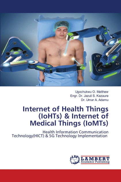Internet of Health Things (IoHTs) & Internet of Medical Things (IoMTs) Internet of Health Things (IoHTs) & Internet of Medical Things (IoMTs)