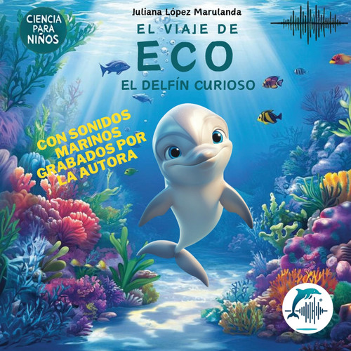 El viaje de Eco, el delfín curioso El viaje de Eco, el delfín curioso