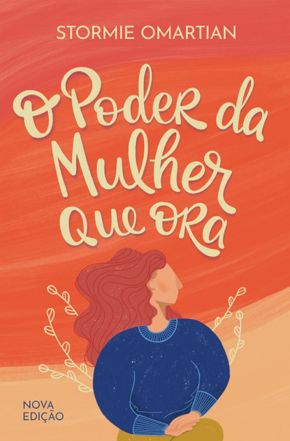 O poder da mulher que ora - Nova edição O poder da mulher que ora - Nova edição