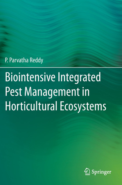 Biointensive Integrated Pest Management in Horticultural Ecosystems Biointensive Integrated Pest Management in Horticultural Ecosystems