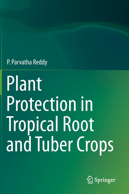 Plant Protection in Tropical Root and Tuber Crops Plant Protection in Tropical Root and Tuber Crops
