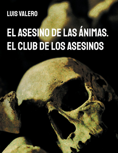 El Asesino de las Ánimas. El Club de los Asesinos El Asesino de las Ánimas. El Club de los Asesinos