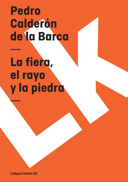 La fiera, el rayo y la piedra La fiera, el rayo y la piedra