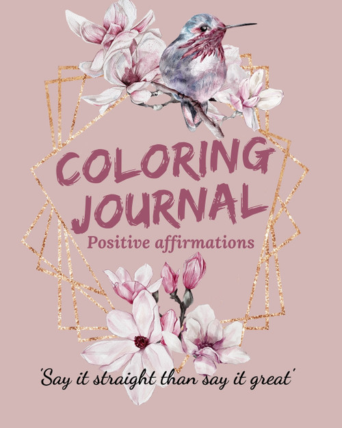 Coloring Journal Positive Affirmations. Coloring Journal Positive Affirmations.