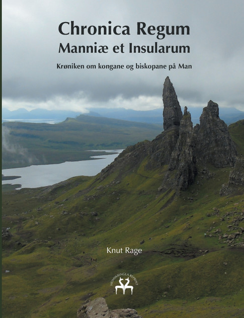 Chronica Regum Manniæ et Insularum Chronica Regum Manniæ et Insularum