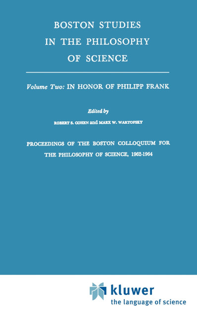 Proceedings of the Boston Colloquium for the Philosophy of Science,1962-1964 Proceedings of the Boston Colloquium for the Philosophy of Science,1962-1964