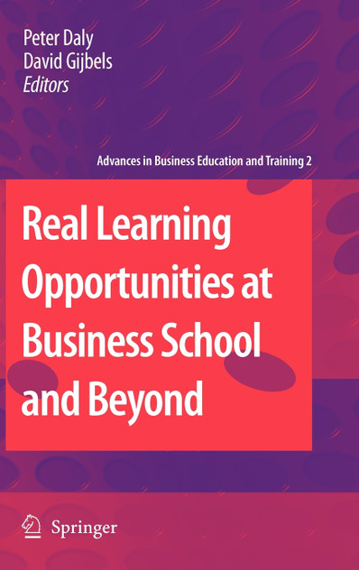 Real Learning Opportunities at Business School and Beyond Real Learning Opportunities at Business School and Beyond