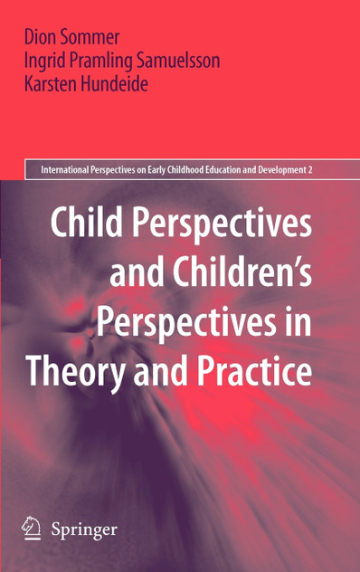 Child Perspectives and Children's Perspectives in Theory and Practice Child Perspectives and Children's Perspectives in Theory and Practice