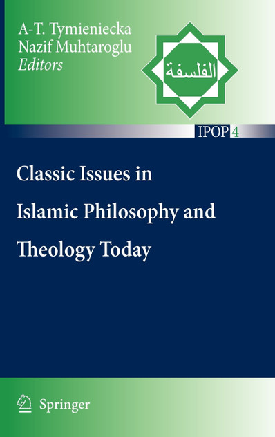 Classic Issues in Islamic Philosophy and Theology Today