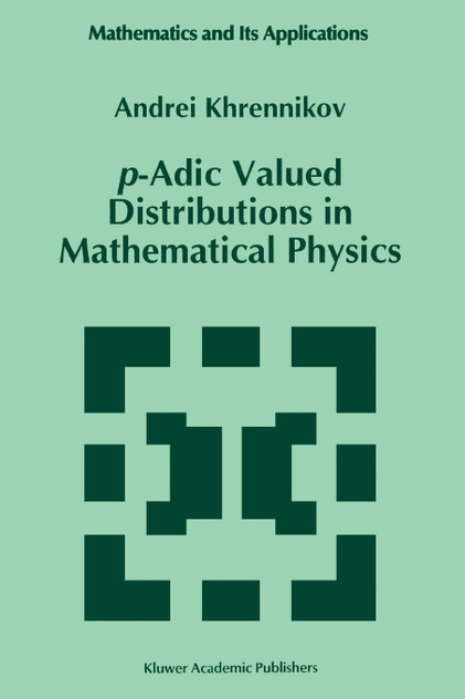 p-Adic Valued Distributions in Mathematical Physics