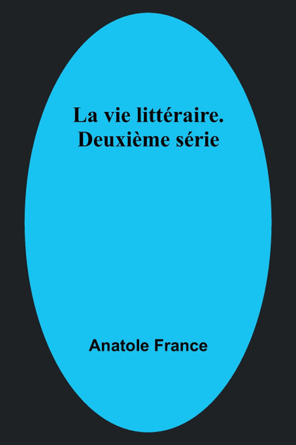 La vie littéraire. Deuxième série La vie littéraire. Deuxième série