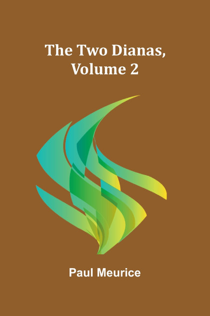 The Two Dianas, Volume 2 The Two Dianas, Volume 2