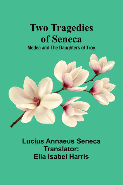 Two Tragedies of Seneca Two Tragedies of Seneca